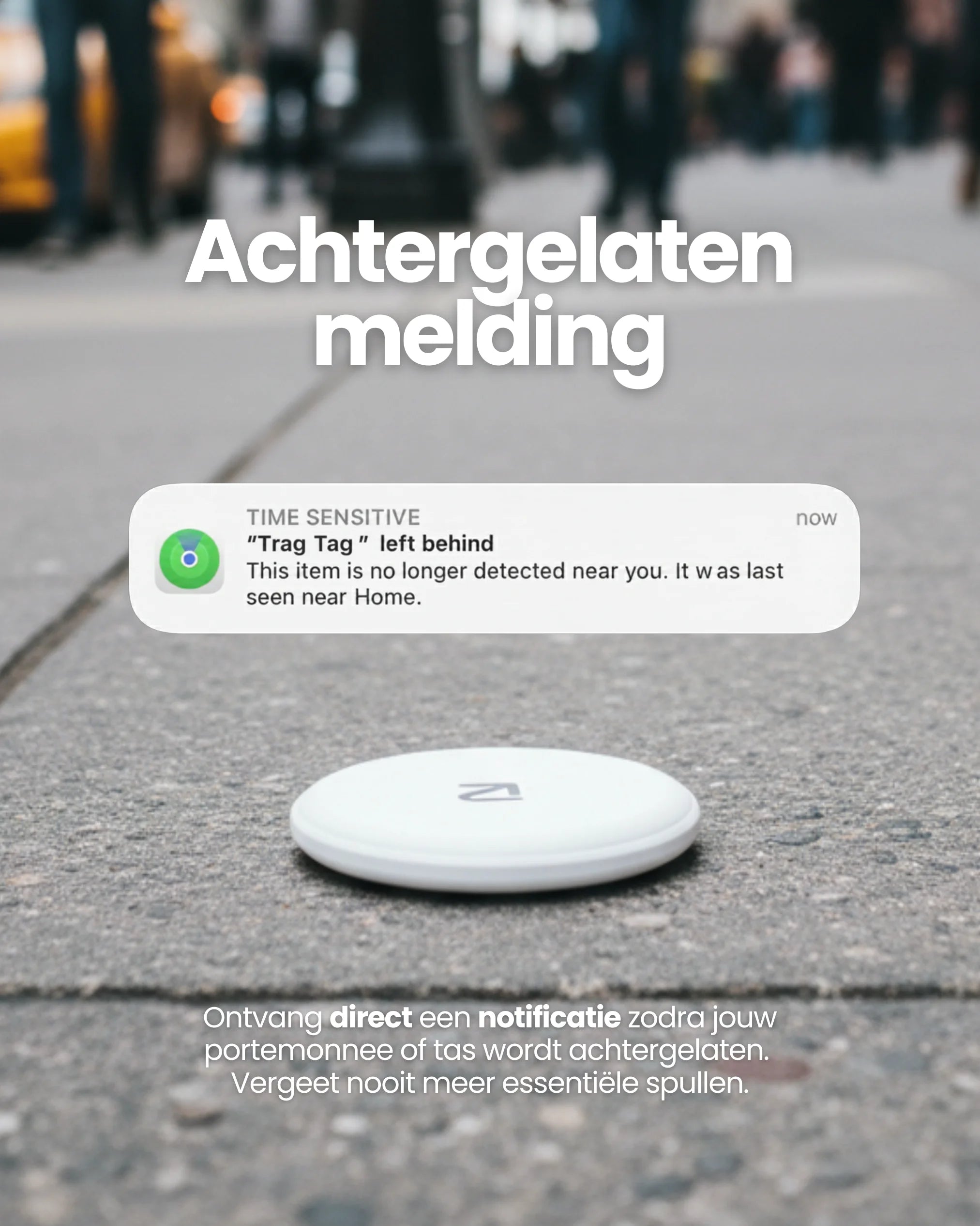 Trag Tag - Apple Android Tracker - Achtergelaten melding - Direct notificaties ontvangen